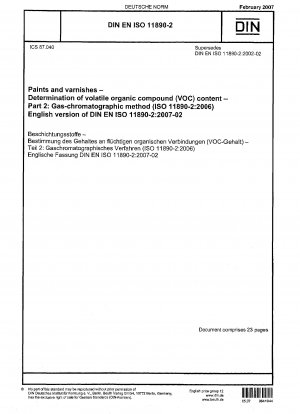 Farben und Lacke - Bestimmung des Gehalts an flüchtigen organischen Verbindungen (VOC) - Teil 2: Gaschromatographisches Verfahren (ISO 11890-2:2006); Englische Fassung der DIN EN ISO 11890-2:2007-02