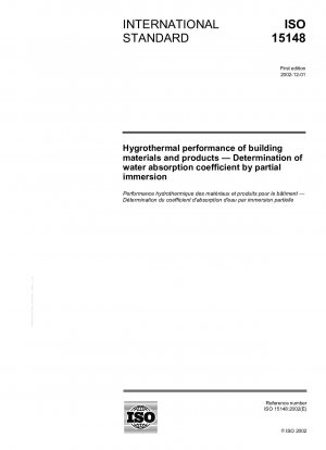 Hygrothermische Leistung von Baustoffen und Bauprodukten – Bestimmung des Wasseraufnahmekoeffizienten durch teilweises Eintauchen