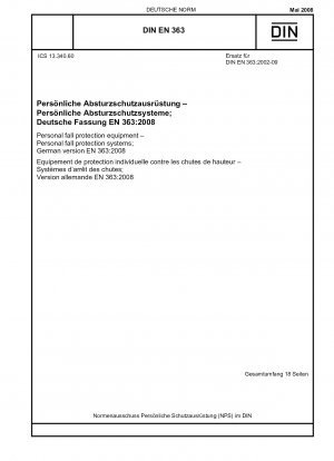 Persönliche Absturzschutzausrüstung – Persönliche Absturzschutzsysteme; Englische Fassung der DIN EN 363:2008-05