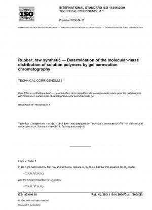 Kautschuk, Rohsynthetik – Bestimmung der Molekularmassenverteilung von Lösungspolymeren mittels Gelpermeationschromatographie; Technische Berichtigung 1
