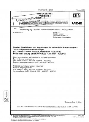 Stecker, Steckdosen und Kupplungen für industrielle Zwecke. Teil 1: Allgemeine Anforderungen (IEC 60309-1:1999 + A1:2005, modifiziert + A2:2012); Deutsche Fassung EN 60309-1:1999 + A1:2007 + A2:2012