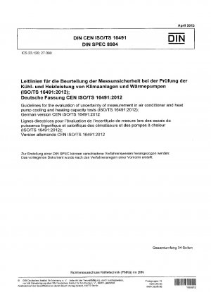 Richtlinien zur Bewertung der Messunsicherheit bei Prüfungen der Kühl- und Heizkapazität von Klimaanlagen und Wärmepumpen (ISO/TS 16491:2012); Deutsche Fassung CEN ISO/TS 16491:2012