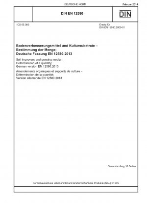 Bodenverbesserungsmittel und Kultursubstrate - Bestimmung einer Menge; Deutsche Fassung EN 12580:2013