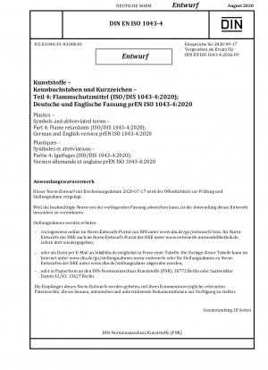 Kunststoffe - Symbole und Kurzbegriffe - Teil 4: Flammschutzmittel (ISO/DIS 1043-4:2020); Deutsche und englische Version prEN ISO 1043-4:2020
