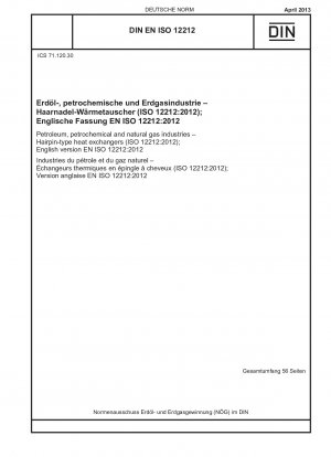 Erdöl-, Petrochemie- und Erdgasindustrie – Hairpin-Wärmetauscher (ISO 12212:2012); Englische Fassung EN ISO 12212:2012