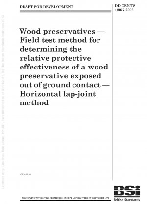 Holzschutzmittel. Feldtestmethode zur Bestimmung der relativen Schutzwirkung eines Holzschutzmittels, das ohne Bodenkontakt exponiert wird. Horizontale Überlappungsmethode