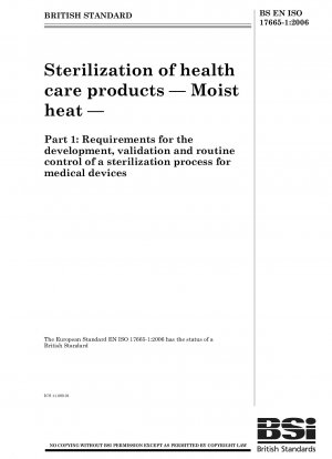 Sterilisation von Gesundheitsprodukten – Feuchte Hitze – Anforderungen an die Entwicklung, Validierung und Routinekontrolle eines Sterilisationsprozesses für Medizinprodukte