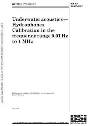 Unterwasserakustik - Hydrophone - Kalibrierung im Frequenzbereich 0,01 Hz bis 1 MHz