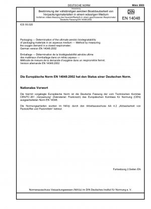 Verpackung - Bestimmung der vollständigen aeroben biologischen Abbaubarkeit von Verpackungsmaterialien in wässrigem Medium - Verfahren durch Messung des Sauerstoffbedarfs in einem geschlossenen Respirometer; Deutsche Fassung EN 14048:2002