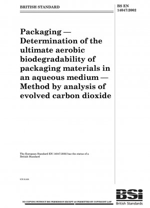 Verpackung – Bestimmung der endgültigen aeroben biologischen Abbaubarkeit von Verpackungsmaterialien in wässrigem Medium – Methode durch Analyse des freigesetzten Kohlendioxids