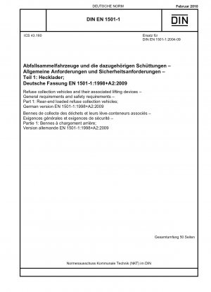 Müllsammelfahrzeuge und die dazugehörigen Hebevorrichtungen - Allgemeine Anforderungen und Sicherheitsanforderungen - Teil 1: Heckbeladene Müllsammelfahrzeuge; Deutsche Fassung EN 1501-1:1998+A2:2009