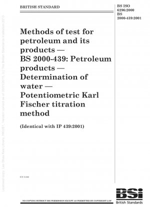 Prüfmethoden für Erdöl und seine Produkte – BS 2000 – 439: Erdölprodukte – Bestimmung von Wasser – Potentiometrische Karl-Fischer-Titrationsmethode