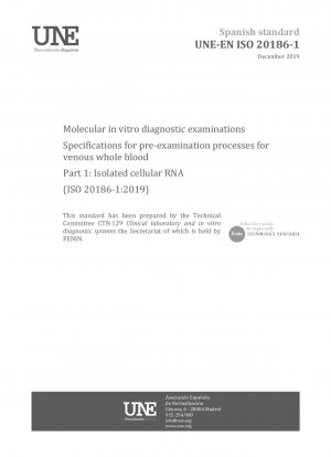 Molekulare in-vitro-diagnostische Untersuchungen – Spezifikationen für Voruntersuchungsverfahren für venöses Vollblut – Teil 1: Isolierte zelluläre RNA (ISO 20186-1:2019)