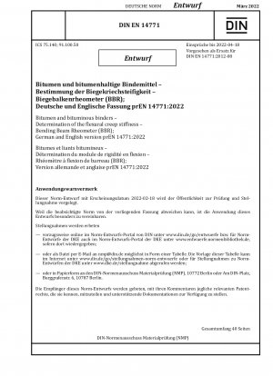 Bitumen und bituminöse Bindemittel - Bestimmung der Biegekriechsteifigkeit - Biegebalkenrheometer (BBR); Deutsche und englische Version prEN 14771:2022