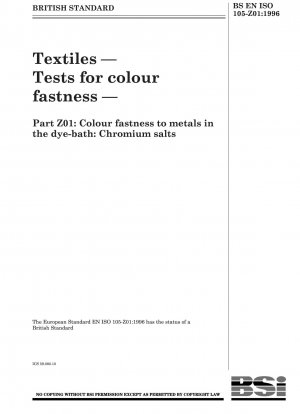 Textilien – Prüfungen auf Farbechtheit – Teil Z01: Farbechtheit gegenüber Metallen im Färbebad: Chromsalze