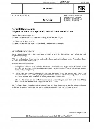 Unterhaltungstechnik - Nomenklatur für Mehrzweckgebäude, Theater und Bühnen / Hinweis: Ausgabedatum 10.03.2023*Gedacht als Ersatz für DIN 56920-1 (1970-07), DIN 56920-2 (1970-07).