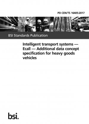 Intelligent transport systems - Ecall - Additional data concept specification for heavy goods vehicles