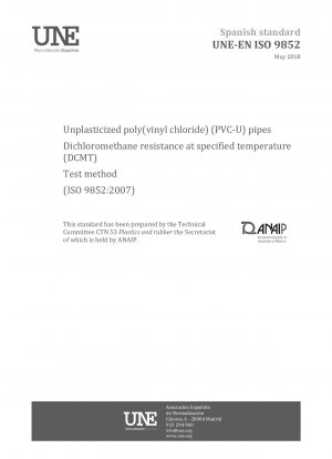 Rohre aus weichmacherfreiem Poly(vinylchlorid) (PVC-U) – Dichlormethan-Beständigkeit bei vorgegebener Temperatur (DCMT) – Prüfverfahren (ISO 9852:2007)