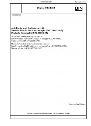Anästhesie- und Beatmungsgeräte – Low-Flow-Nasenkanülen für die Sauerstofftherapie (ISO 23368:2022); Deutsche Fassung EN ISO 23368:2022