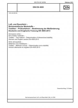 Luft- und Raumfahrt - Nichtmetallische Werkstoffe - Textilien - Prüfverfahren - Bestimmung der Dimensionsstabilität; Deutsche und englische Fassung EN 4505:2013