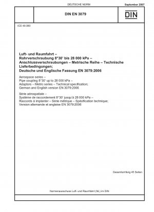 Luft- und Raumfahrtserie - Rohrkupplung 8°30 bis 28.000 kPa - Adapter - Metrische Serie - Technische Spezifikation; Deutsche und englische Fassung EN 3079:2006