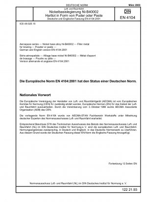 Luft- und Raumfahrt - Nickelbasislegierung NI-B40002 - Schweißzusatz zum Hartlöten; Pulver oder Paste; Deutsche und Englische Fassung EN 4102:2001