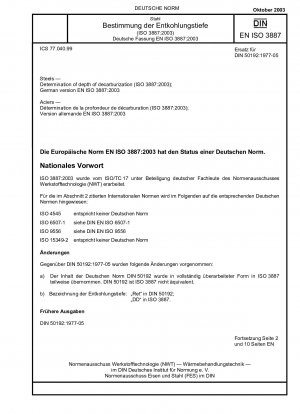 Stähle – Bestimmung der Entkohlungstiefe (ISO 3887:2003); Deutsche Fassung von EN ISO 3887:2003