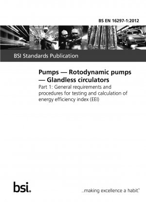 Pumps. Rotodynamische Pumpen. Nassläufer-Umwälzpumpen. Allgemeine Anforderungen und Verfahren zur Prüfung und Berechnung des Energieeffizienzindex (EEI)