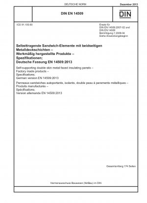 Selbsttragende doppelwandige Isolierpaneele mit Metallbeschichtung – Werksgefertigte Produkte – Spezifikationen; Deutsche Fassung EN 14509:2013