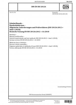 Zahnmedizin – Handzahnbürsten – Allgemeine Anforderungen und Prüfmethoden (ISO 20126:2012 + Amd 1:2018) (einschließlich Änderung :2018)