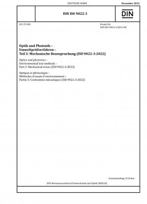 Optik und Photonik – Umweltprüfverfahren – Teil 3: Mechanische Beanspruchung (ISO 9022-3:2022)
