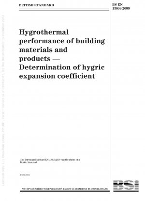 Hygrothermische Leistung von Baustoffen und Bauprodukten – Bestimmung des hygrischen Ausdehnungskoeffizienten