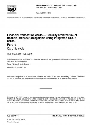 Finanztransaktionskarten - Sicherheitsarchitektur von Finanztransaktionssystemen unter Verwendung von Karten mit integrierten Schaltkreisen - Teil 1: Kartenlebenszyklus; Technische Berichtigung 1