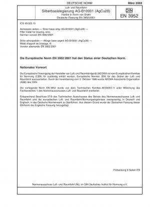 Luft- und Raumfahrt - Silberbasislegierung AG-B10001 (AgCu28) - Schweißzusatz, Draht; Deutsche Fassung EN 3952:2001