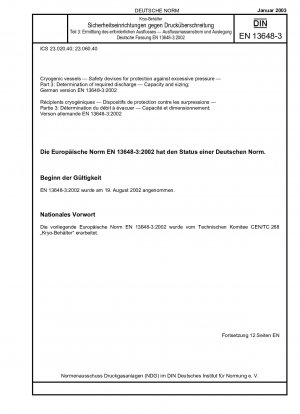 Kryobehälter – Sicherheitseinrichtungen zum Schutz gegen unzulässigen Druck – Teil 3: Bestimmung der erforderlichen Entladung; Fassungsvermögen und Dimensionierung; Deutsche Fassung EN 13648-3:2002