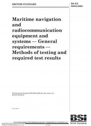 Navigations- und Funkkommunikationsgeräte und -systeme für den Seeverkehr – Allgemeine Anforderungen – Prüfverfahren und erforderliche Prüfergebnisse