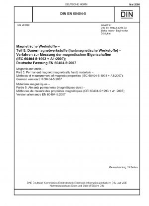Magnetische Werkstoffe – Teil 5: Permanentmagnetische (hartmagnetische) Werkstoffe – Verfahren zur Messung magnetischer Eigenschaften (IEC 60404-5:1993 + A1:2007); Deutsche Fassung EN 60404-5:2007