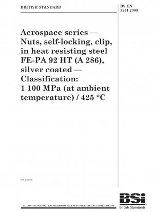 Luft- und Raumfahrt - Muttern, selbstsichernd, Clip, aus hitzebeständigem Stahl FE-P A 92 HT (A 286), silberbeschichtet - Klassifizierung: 1100 MPa (bei Umgebungstemperatur) / 425 °C