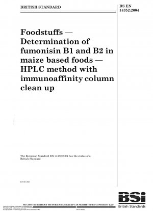 Lebensmittel – Bestimmung von Fumonisin B1 und B2 in Lebensmitteln auf Maisbasis – HPLC-Methode mit Immunaffinitätssäulenreinigung