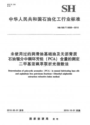 Bestimmung von polyzyklischen Aromaten (PCA) in unbenutzten Schmiergrundölen und asphaltenfreiem fraktioniertem Erdöl – Dimethylsulfoxid-Extraktion-Brechungsindex-Methode