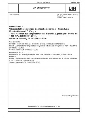 Gasflaschen - Wiederbefüllbare nahtlose Gasflaschen aus Stahl - Entwurf, Konstruktion und Prüfung - Teil 1: Flaschen aus vergütetem Stahl mit einer Zugfestigkeit von weniger als 1100 MPa (ISO 9809-1:2010); Deutsche Fassung EN ISO 9809-1:2010