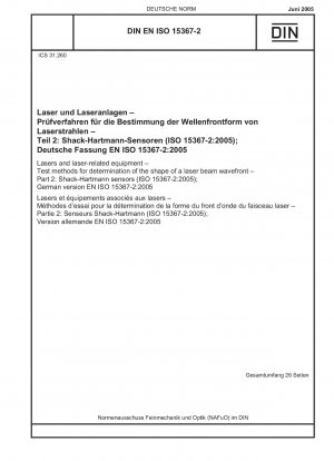 Laser und laserbezogene Geräte – Prüfverfahren zur Bestimmung der Form einer Laserstrahlwellenfront – Teil 2: Shack-Hartmann-Sensoren (ISO 15367-2:2005); Deutsche Fassung EN ISO 15367-2:2005