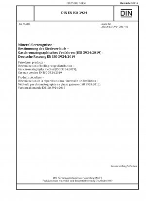 Erdölprodukte – Bestimmung der Siedebereichsverteilung – Gaschromatographie-Verfahren (ISO 3924:2019)