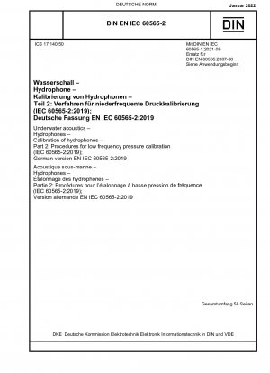 Unterwasserakustik - Hydrophone - Kalibrierung von Hydrophonen - Teil 2: Verfahren zur Niederfrequenzdruckkalibrierung (IEC 60565-2:2019); Deutsche Fassung EN IEC 60565-2:2019 / Hinweis: Die DIN EN 60565 (2007-08) bleibt neben dieser Norm bis... gültig.