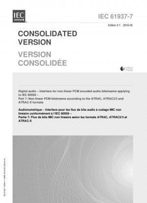 Audionumerisch – Schnittstelle zur nichtlinearen MIC-Kodierung des Audiobitstroms gemäß IEC 60958 – Teil 7: Nichtlinearer MIC-Bitstrom gemäß den Formaten ATRAC@, ATRAC2/3 und ATRAC-X (Ausgabe 2.1; konsolidierter Nachdruck)