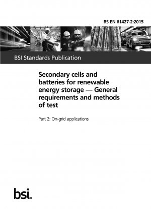 Sekundärzellen und Batterien zur Speicherung erneuerbarer Energien. Allgemeine Anforderungen und Prüfmethoden. On-Grid-Anwendungen