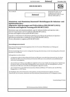 Allgemeine Anforderungen und Prüfverfahren für Aluminiumverschlüsse und Aluminium-/Kunststoffverschlüsse für Infusions- und Injektionsflaschen (Entwurf)