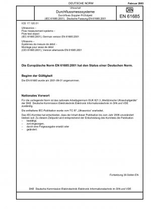 Ultraschall - Durchflussmesssysteme - Durchflussprüfobjekt (IEC 61685:2001); Deutsche Fassung EN 61685:2001