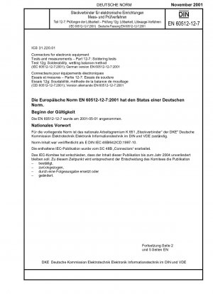 Steckverbinder für elektronische Geräte - Prüfungen und Messungen - Teil 12-7: Lötprüfungen; Test 12g: Lötbarkeit, Benetzungsausgleichsmethode (IEC 60512-12-7:2001); Deutsche Fassung EN 60512-12-7:2001