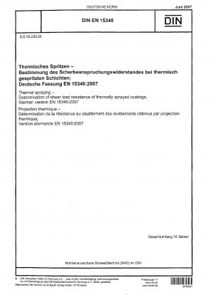Thermisches Spritzen – Bestimmung der Scherbeanspruchbarkeit von thermisch gespritzten Schichten. Englische Fassung der DIN EN 15340:2007-06